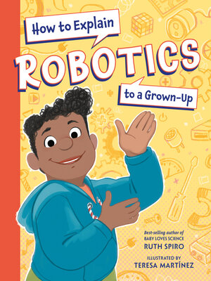 cover image of How to Explain Robotics to a Grown-Up